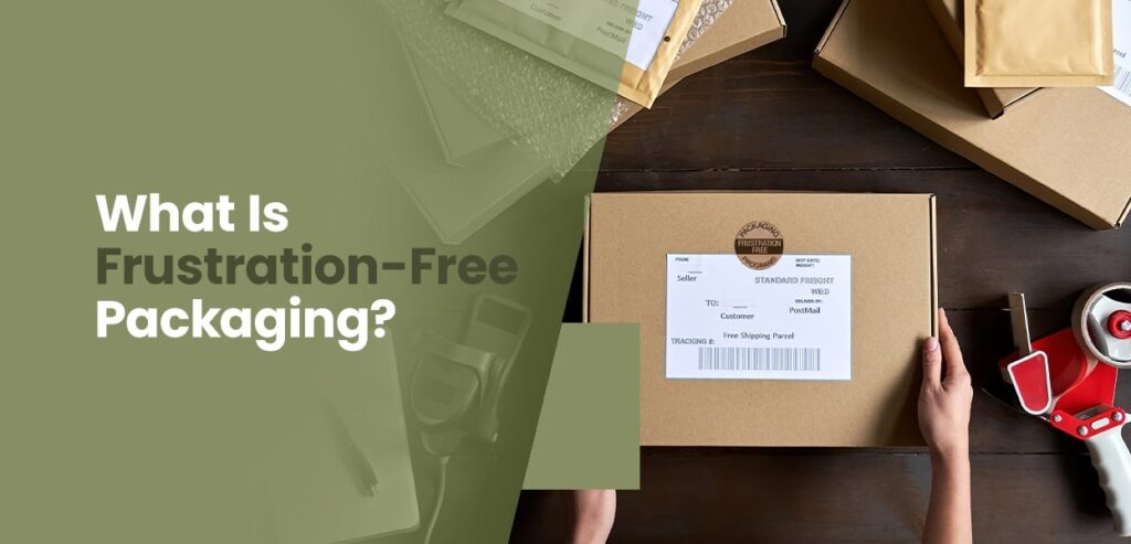 What-Is-Frustration-Free-Packaging-mean